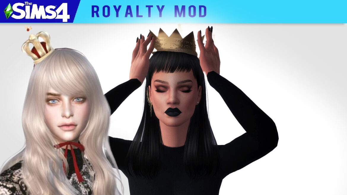 Sims 4 ROYALTY MOD