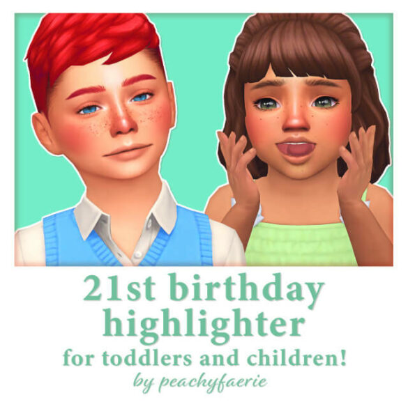 Sims 4 21st birthday highlighter for toddlers and