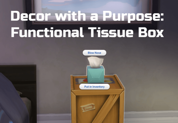 Sims 4 Decor with a Purpose: Functional Tissue Box
