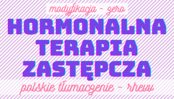 PL Translation Zero’s Hormone Replacement Therapy